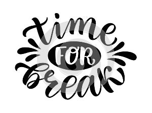 TIME FOR A BREAK. Relax. Vector illustration