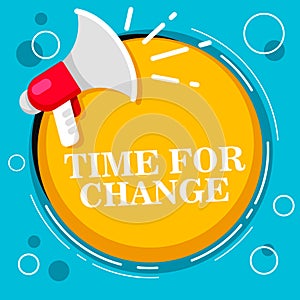 Time for change - megaphone  and text.