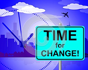 Time For Change Shows At The Moment And Changing