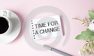 Time for Change text on notepad on pink
