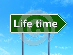 Time concept: Life Time on road sign background