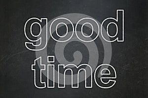 Time concept: Good Time on chalkboard background