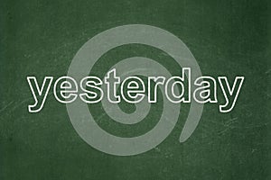 Time concept: Yesterday on chalkboard background