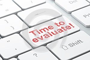 Time concept: Time to Evaluate! on computer keyboard background