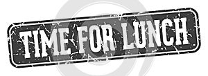 time for lunch rectangular sign. time for lunch stamp
