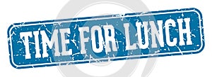 time for lunch rectangular sign. time for lunch stamp