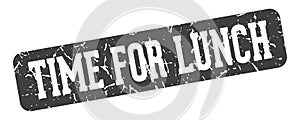 time for lunch rectangular sign. time for lunch stamp