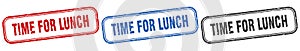 time for lunch square isolated sign set. time for lunch stamp.