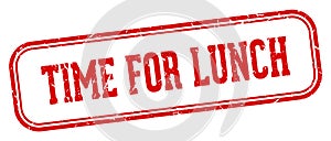 time for lunch stamp. time for lunch rectangular stamp on white background