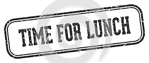 time for lunch stamp. time for lunch rectangular stamp on white background