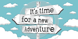 It is time for a new adventure - outline signpost with three arrows