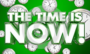 The Time is Now Clocks Urgent Call to Action