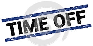 TIME OFF text on black-blue rectangle stamp sign
