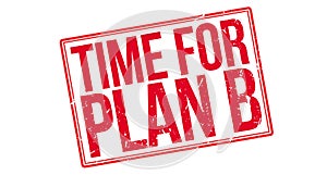 Time for plan B rubber stamp
