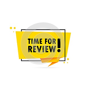 Time for review. Origami style speech bubble banner. Poster with text Time for review. Sticker design template. Vector EPS 10.