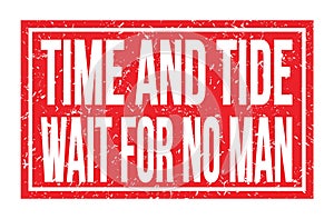TIME AND TIDE WAIT FOR NO MAN, words on red rectangle stamp sign