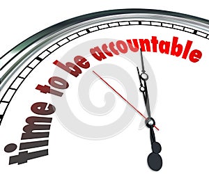 Time to Be Accountable Clock Responsible Accept Ownership