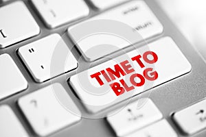 Time to Blog text button on keyboard, concept background