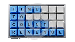 Time to count Revenue symbol. Computer keyboard keys with words Time to count Revenue.Time to count Revenue concept.