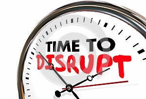 Time to Disrupt Clock Upset Status Quo