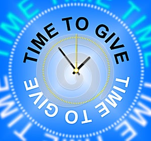 Time To Give Means Devote Gives And Allot