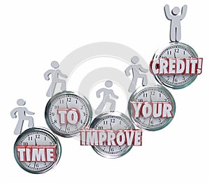 Time to Improve Your Credit Borrowers Rising on Clocks Better Sc