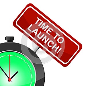 Time To Launch Shows Don't Wait And Beginning
