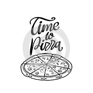 Time to pizza, hand lettering phrase, poster design, calligraphy