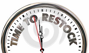 Time to Restock Clock Reorder Products Merchandise Sold Out 3d Illustration