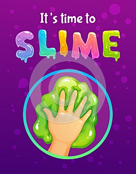 Time to slime. Funny colorful poster with slimy toy.