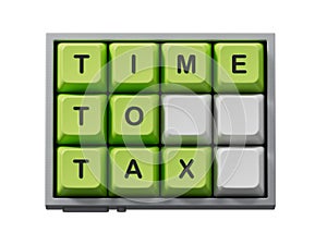 TIME TO TAX - text on Computer keyboard keys.