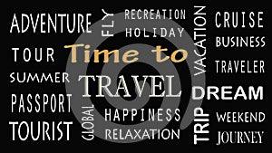 Time to Travel concept word cloud on black background