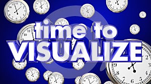 Time to Visualize Clocks Imagination Think Plan