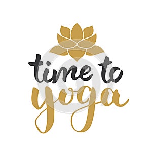 Time to Yoga Lettering. Calligraphic Hand Drawn yoga sketch doodle. Vector illustration