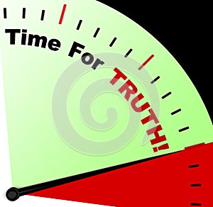 Time For Truth Message Means Honest And True