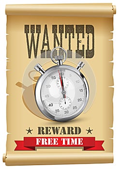 Time wanted - free time as reward concept  - poster with stopwatch on  arrest warrant - wild west western