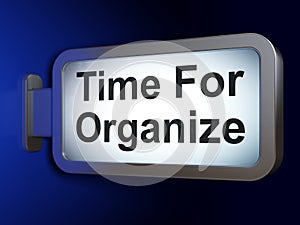 Timeline concept: Time For Organize on billboard background