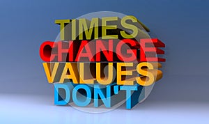 Times change values don`t on blue
