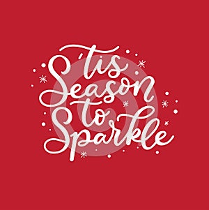 Tis season to sparkle holiday card. Inspirational Christmas lettering quote with doodles. Vector illustration