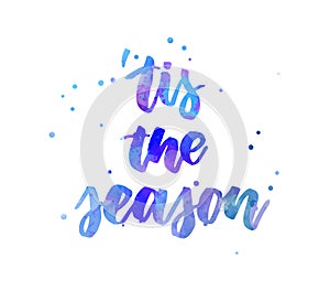 Tis the season watercolor lettering