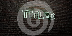 TITLED -Realistic Neon Sign on Brick Wall background - 3D rendered royalty free stock image