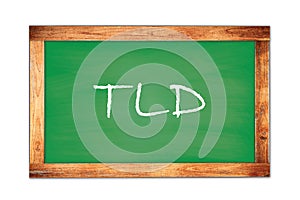 TLD text written on green school board