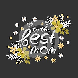 TO THE BEST MOM Mothers Day Hand Drawn Flat Style Sketch