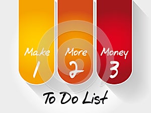 To Do List - Make More Money, business concept