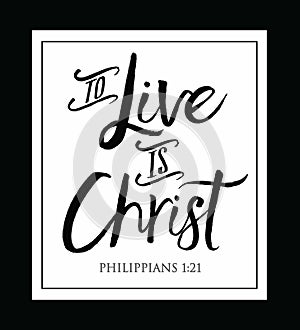 To Live is Christ