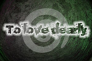 To love dearly text on background