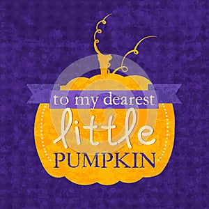 To my dearest little pumpkin Halloween phrase. photo