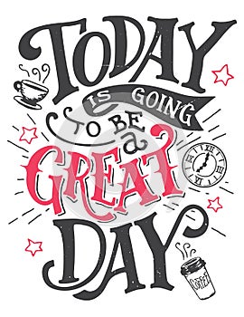 Today is going to be a great day lettering card