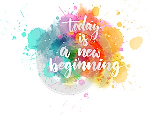 Today is a new beginning