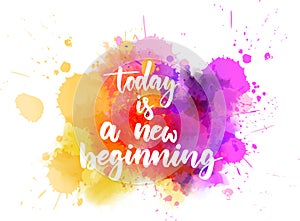 Today is a new beginning